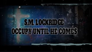 SM Lockridge  Occupy Until He Comes Sermon Jam [upl. by Derron]