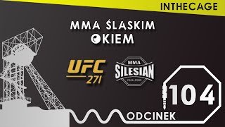 MMA Śląskim Okiem 104  Podsumowanie UFC 271  Silesian MMA Challenge 5 [upl. by Jaddo]