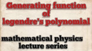 Generating function of legendres polynomial  mathematical physics [upl. by Igal960]