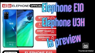 Elephone E10 et Elephone U3H la preview en francais [upl. by Aihsirt376]