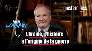 UKRAINE les ENJEUX HISTORIQUES qui ont CONDUIT à la GUERRE l Pierre Lorrain Masterclass [upl. by Chiang]