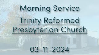 03112024  Trinity RPC  Morning Service [upl. by Gildus]