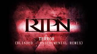 RTPN  Terror Blinded  Instrumental Remix High Quality [upl. by Heidt698]