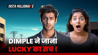 Insta Millionaire  Lucky Ka Sach Dimple Ke Samne  क्या है Lucky Ki Asliyat  Pocket FM [upl. by Bej]