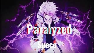 Sueco  Paralyzed Nightcore [upl. by Idnahr843]