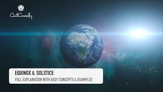 EQUINOX amp SOLSTICE  Detailed Explanation with Illustrations [upl. by Anwahsal]