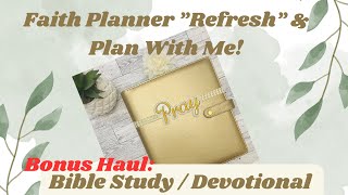 Faith Planner “Refresh”  Plan With Me  Bonus Haul Bible Study  Devotional [upl. by Ardeth]