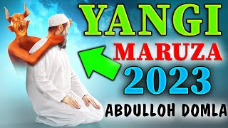 Abdulloh Domla 2023 Mazza qilib tinglaydigan yangi maruza абдуллох домла марузалари [upl. by Winn695]