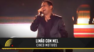 Limão Com Mel  Cinco Motivos  Um Show De Emoções [upl. by Celin]