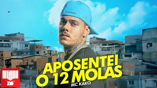 MC Kako  Aposentei o 12 Molas DJ WN [upl. by Tenrag]