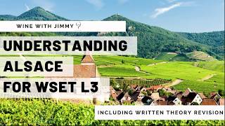 Understanding Alsace for WSET Level 3 Wines With Working Written Question [upl. by Alleunamme821]