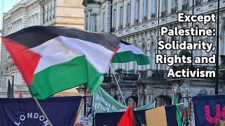 Except Palestine Solidarity Rights and Activism  Panel Discussion [upl. by Lemart579]