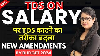 New TDS Rules on Salary by Budget 2024  Tax on Salary  New Tax Regime  Old Tax Regimesection 192 [upl. by Ttirrem78]