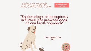 pt 1 quotEPIDEMIOLOGY OF LEPTOSPIROSIS IN HUMANS AND UNOWNED DOGS A ONE HEALTH APPROACHquot [upl. by Yednil981]