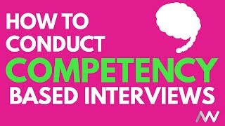 How To Conduct A Competency Based Interview [upl. by Jobi507]