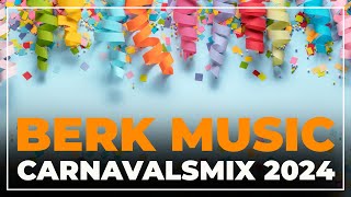 Berk Music Carnavalsmix 2024 [upl. by Oiluarb737]