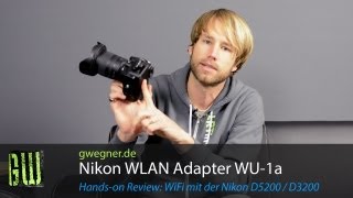 Nikon D5200  D3200 und der Nikon WU1a WLan WiFi Adapter für die Smartphone  Tablet Steuerung [upl. by Eetsirhc]