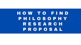 Philosophy Research Proposal l Philosophy Research l Thesis Proposal l Dissertation Proposal [upl. by Lletnohs237]