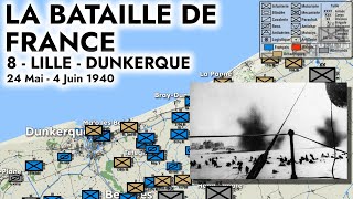 La Bataille de France  8  Lille et Dunkerque [upl. by Hterag473]