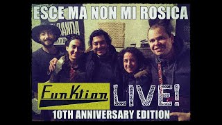 Funktion feat Celestino Camicia  Esce Ma Non Mi Rosica Lascia Entrare ASCAN10 Edition [upl. by Jacobine]