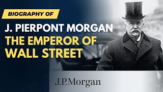 How JP Morgan Started  Finance Documentary [upl. by Nodgnal]