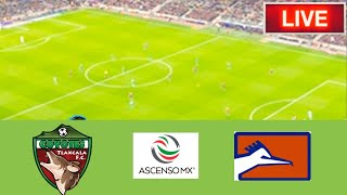 🔴Correcaminos UAT VS Tlaxcala FC Match Live Score Mexico Ascenso MX Match [upl. by Rew]