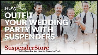 How to Outfit Your Wedding Party with Suspenders [upl. by Osgood]