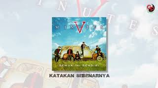 Five Minutes  Katakan Sebenarnya Official Audio [upl. by Reviel]