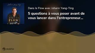 5 questions à vous poser avant de vous lancer dans lentrepreneuriat en 2024 [upl. by Harshman]