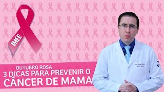 Prevenção do Câncer de Mama 3 dicas para prevenir a doença  Outubro Rosa IMEB [upl. by Griffin]