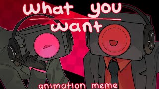 WHAT YOU WANT  animation meme  skibidi toilet [upl. by Clie]