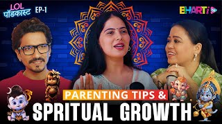 Jaya Kishori  Parenting tips amp spiritual growth बच्चों के लिए आध्यात्म  Bharti Harsh LOL PODCAST 1 [upl. by Arahahs]