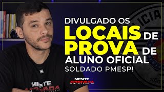 DIVULGADO OS LOCAIS DE PROVA DO CONCURSO DE ALUNO OFICIAL PMSP [upl. by Antsirhc677]