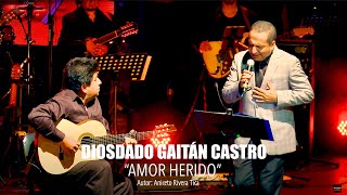 Amor Herido  Diosdado Gaitán Castro Video Oficial [upl. by Jenica]