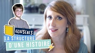 Conseils décriture  La structure dune histoire  Samantha Bailly [upl. by Morris]