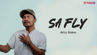 SA FLY  WIZZ BAKER  Lirik Lagu Timur Terbaru 2023 [upl. by Mateya]