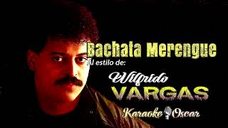 Bachata Merengue  Wilfrido Vargas Desvocalizado Karaoke [upl. by Adnama]