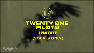 twenty one pilots  Levitate Vocals Only Near Studio Quality [upl. by Brathwaite]