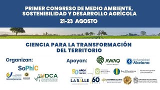 PRIMER CONGRESO DE MEDIO AMBIENTE SOSTENIBILIDAD Y DESARROLLO AGRÍCOLA 22 Agosto  SALA A [upl. by Nuzzi]