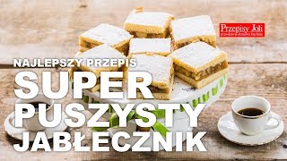 SUPER PUSZYSTY JABŁECZNIK  NAJLEPSZY PRZEPIS [upl. by Melonie176]