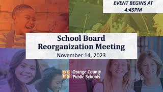 OCPS  20231114 School Board Reorganization Meeting [upl. by Attenreb]