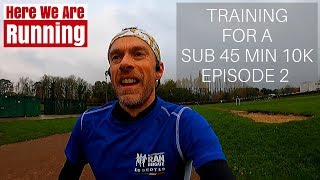 Training For a Sub 45 min 10K  Episode 2 [upl. by Akinoj699]