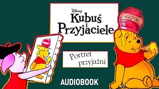 KUBUŚ PUCHATEK I PRZYJACIELE PORTRET PRZYJAŹNI AUDIOBOOK bajka audiobook [upl. by Enilegnave]