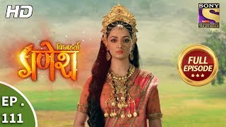 Vighnaharta Ganesh  Ep 111  Full Episode  25th January 2018 [upl. by Leiru]