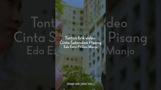 Tonton lirik video quotCinta Setandan Pisangquot Eda Ezrin amp Den Manjo jam 3 petang ini [upl. by Lotta]