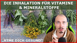 ATME dich GESUND  Inhalation von Vitaminen Mineralstoffen und anderen Wirkstoffen [upl. by Sarkaria278]