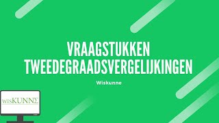 Vraagstukken tweedegraadsvergelijkingen [upl. by Dlanger914]