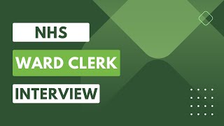 NHS Ward Clerk Interview Questions with Answer Examples [upl. by Rayner291]