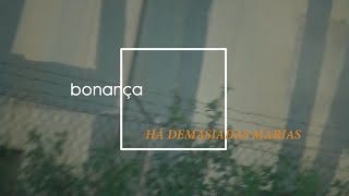 Bonança Há demasiadas Marias [upl. by Faline48]