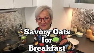 Savory Oats for Breakfast [upl. by Ilyssa5]